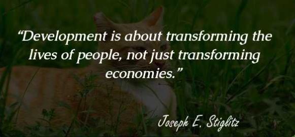 Dezvoltarea presupune transformarea vietilor oamenilor, nu doar a economiilor - Joseph Stiglitz
